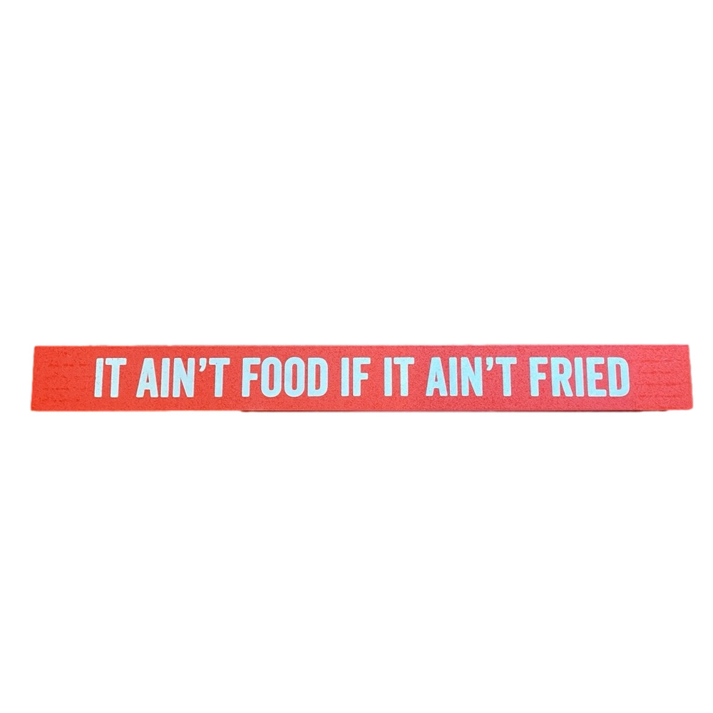 If Ain't food If It Ain't Fried wood art Made in USA